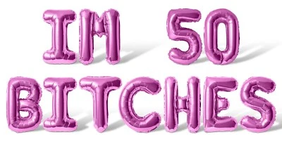 FLOATING AWAY BALLOON COMPANY IM 50 BITCHES Letter Balloons Banner - 50th Birthday Party Decorations - Fifty