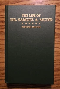 The Life of Dr. Samuel A. Mudd by Daughter Nettie Mudd - Lincoln Assassination R - Picture 1 of 5