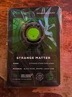 KURZGESAGT Strange Matter Pin #2 Ducktopia Labs IN HAND LIMITED EDITION