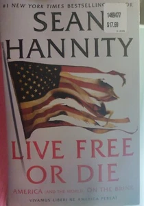Live Free Or Die: America (and the World) on the Brink by Hannity, Sean - Picture 1 of 1