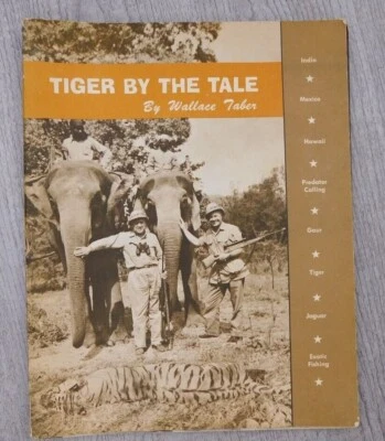 Tiger By The Tail By Wallace Taber 1955 1st ED SIGNED Safari Hunting Magazine - Image 1 of 4