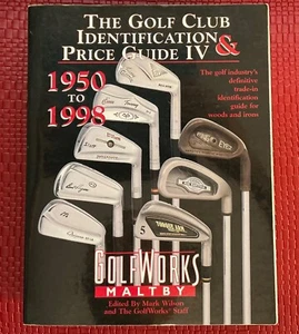 The GOLF CLUB Identification and Price Guide IV, Mark Wilson Golf Works PB 1999 - Picture 1 of 4