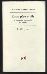ENTRE PERE ET FILS . la prostitution homosexuelle des garçons . GAUTHIER TEBOUL - Picture 1 of 1