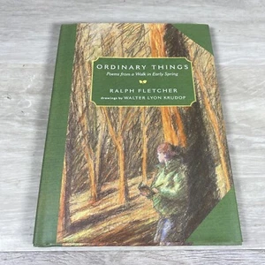 Ordinary Things Poems from a Walk in Early Spring by Ralph Fletcher, 1999 Signed - Picture 1 of 8