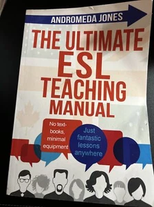 The Ultimate ESL Teaching Manual: No textbooks, minimal e... by Jones, Andromeda - Picture 1 of 2