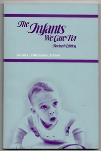 The Infants We care For     Revised Edition    by Laura L. Dittmann - Imagen 1 de 4