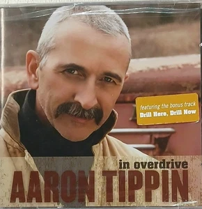 Aaron Tippin ~ In Overdrive ~ CD ~ Bonustrack *Drill Here, Drill Now* ~ SEALED - Bild 1 von 7