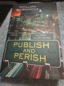The Linnet Ellery Ser.: Publish and Perish by Phillipa Bornikova (2018, Trade P… - Imagen 1 de 2