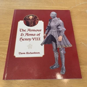 THE ARMOUR AND ARMS OF HENRY VIII By Thom Richardson Paperback - Picture 1 of 8