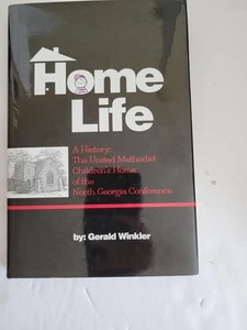 Book HOME LIFE Gerald Winkler History United Methodist Children's Home N. GA - Imagen 1 de 3