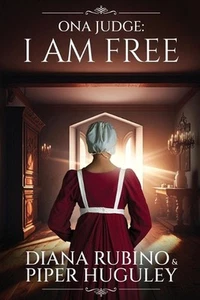 Ona Judge: I Am Free by Diana Rubino Paperback Book - Picture 1 of 1