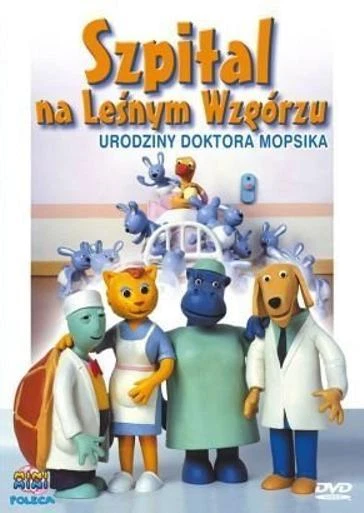 Szpital na Lesnym Wzgorzu - Urodziny doktora Mopsika (DVD) bajki POLISH POLSKI - Image 1 of 1