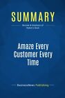 Summary: Amaze Every Customer Every Time: Review And By Businessnews Publishing
