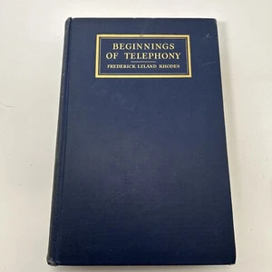 Beginnings of Telephony  Frederick L. Rhodes 1929  1st edition Hardcover - Picture 1 of 9
