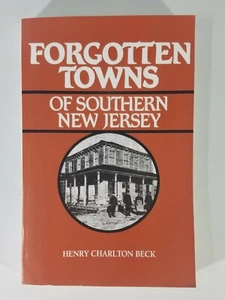 Forgotten Towns of Southern New Jersey by Henry Charlton Beck (2001, Paperback) - Imagen 1 de 7
