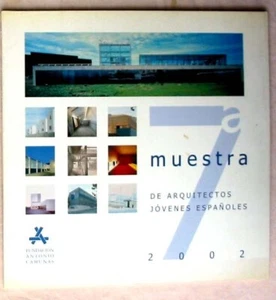 7ª MUESTRA ARQUITECTOS JÓVENES ESPAÑOLES - FUNDACIÓN ANTONIO CAMUÑAS VER INDICE - Imagen 1 de 3