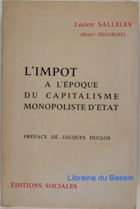 L'impôt à l'époque du capitalisme monopoliste d'état L. Sallèles H. Delorme 1965 - Imagen 1 de 5