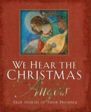 We Hear the Christmas Angels  True Stories of Their Presence