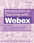 Introduction To Teaching With Webex: A Practical Guide for Implementing ...