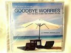The Calming Collection Presents Goodbye Worries By Roberta Shapiro CD -New