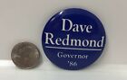 Dave Redmond Governor '86 Button Pin