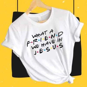 What A Friend We Have In Jesus Tshirt, Christian T Shirt, Quotes, Friends - Picture 1 of 6