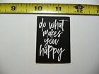 DO WHAT MAKES YOU HAPPY DECAL STICKER POSITIVE MOTIVATION