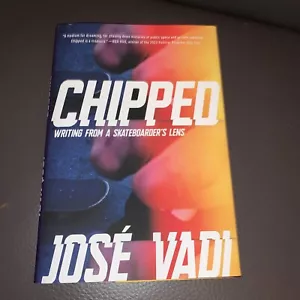 Chipped: Writing from a Skateboarder's Lens Hardcover – 2024 by José Vadi - Picture 1 of 3