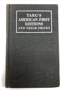1930 WILLIAM TARG'S AMERICAN FIRST EDITIONS AND THEIR PRICES BOOK / HC LE - Foto 1 di 4