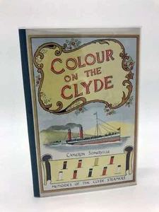 Colour on the Clyde, or Memories of the Clyde Steamers, Cameron Somerville, Exce - Picture 1 of 1