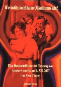 Wie institutionell kann Okkultismus sein? Zum 60. Todestag von Aleister Crowley - Picture 1 of 1