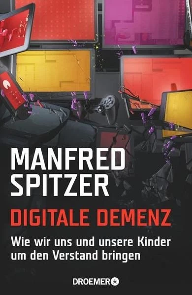 Buch: Digitale Demenz, Spitzer, Manfred, Droemer Verlag, gebraucht: sehr gut - Bild 1 von 1