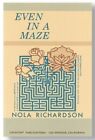 Nola RICHARDSON / Even In A Maze 1st Edition