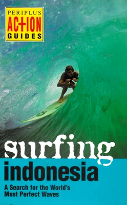 Surfing Indonesia Search for the World’s Most Perfect Waves Indo Surf Guide Bali - Image 1 of 2