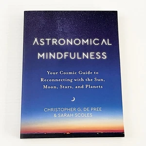 Astronomical Mindfulness - Your Cosmic Guide To Reconnect Sun Stars Moon Planets - Picture 1 of 4
