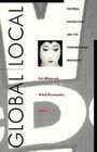 GlobalLocal: Cultural Production and the Transnational Imaginary ( - Acceptable