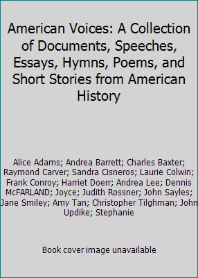 American Voices: A Collection of Documents, Speeches, Essays, Hymns, Poems,... - Image 1 of 1