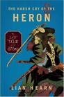 The Harsh Cry Of The Heron By Hearn, Lian
