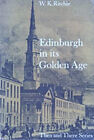 Edinburgh in Its Golden Age Then &amp; There S W. K. Ritchie