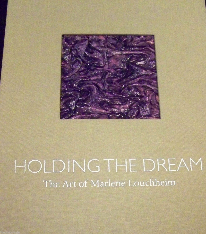 HOLDING THE DREAM THE ART OF MARLENE LOUCHHEIM - SIGNED IN SLIPCASE - 1st ED? Foto 1 de 1