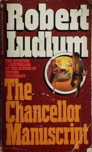 The Chancellor Manuscript by Robert Ludlum / 1986 Historical Thriller Paperback - Imagen 1 de 1