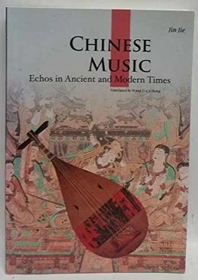 Chinese Music: Echos in Ancient and Modern Times - Paperback, by Jin Jie - Good - Image 1 of 2