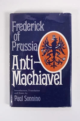 Anti-Machiavel, Frederick of Prussia, tr. Paul Sonnino, Ohio UP, 1981, HCDJ VG+ - Image 1 of 4