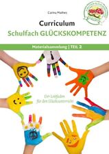 Carina Mathes / Curriculum Schulfach Glückskompetenz