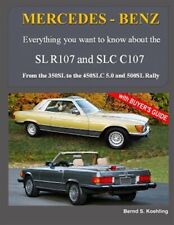 Mercedes-benz, the Modern Sl Cars, the R107 and C107 : From the 350sl/Slc to ...