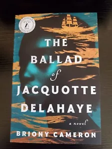 The Ballad of Jacquotte Delahaye by Briony Cameron (2024, Paperback, ARC) - Imagen 1 de 1