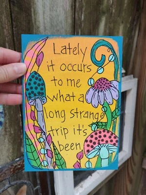 Grateful Dead Truckin' Lyric Painting on 7x5" wood panel, Lately It Occurs To Me - Image 1 of 4