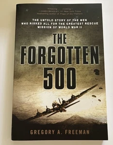 The Forgotten 500: The Untold Story of the Men Who Risked All… Paperback - Picture 1 of 3