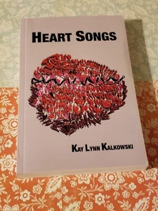HEART SONGS, KAY LYNN KALKOWSKI, TRADE PAPERBACK, 2015 - Picture 1 of 2