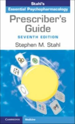 Prescriber's Guide : Stahl's Essential Psychopharmacology by Stephen M. Stahl...